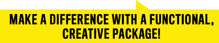 Make a difference with a functional, creative package!